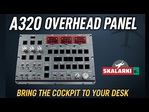 Best A320 Overhead Panel for Home Cockpits | Skalarki Electronics