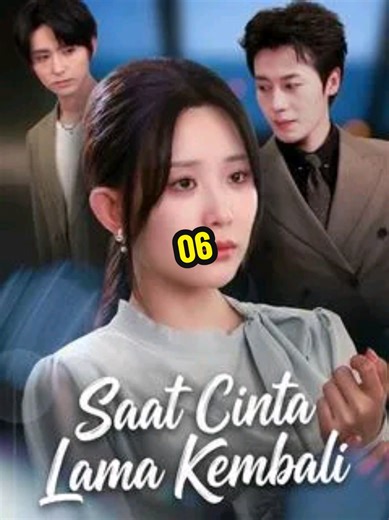 Saat Cinta Lama Kembali - Part 06 #dramabox #melolo #dracin #subindo #dramachina