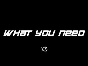 The Weeknd - What You Need ( Lyrics Video )