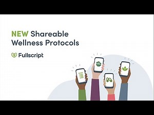 Fullscript's brand NEW shareable wellness protocols