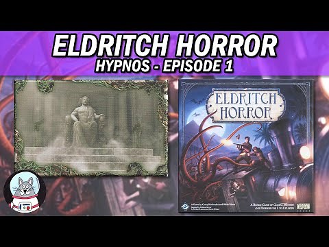 Eldritch Horror: The Dreamlands | Hypnos | Playthrough Episode 1