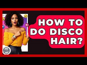 How To Do Disco Hair? - Trend Unwrapper