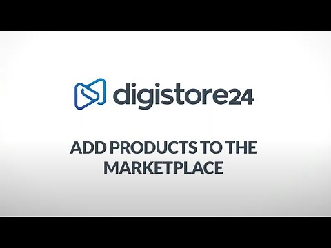 How to Add Products to the Marketplace│Digistore24 How-Tos