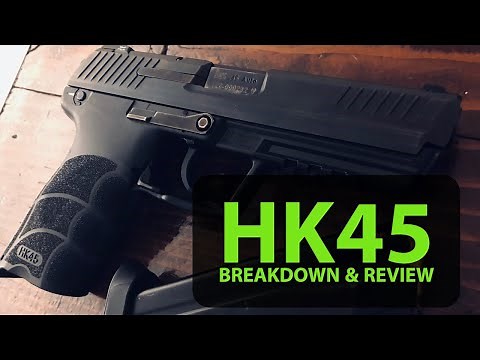 HK45 Breakdown & Review