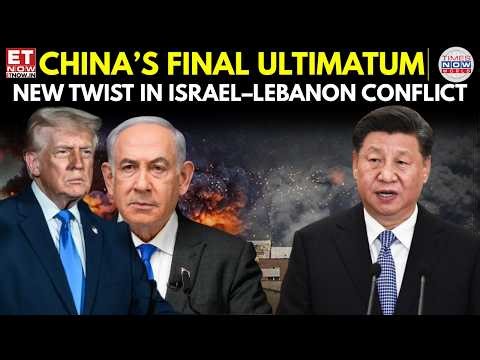 BREAKING: China Give Final Ultimatum To Israel Over Lebanon Crisis |ET Now |World News | Latest News