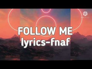 FOLLOW ME tryhardninja lyrics-fnaf