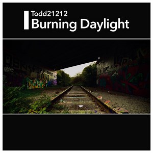 Todd21212 - Burning Daylight (Deluxe)
