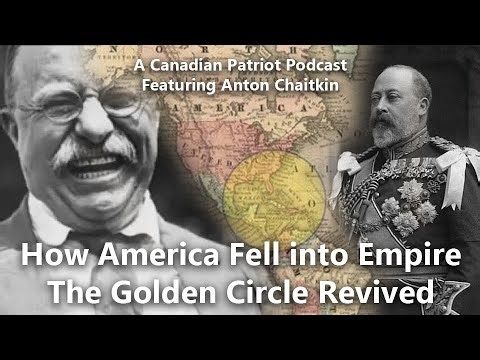 How America Fell into Empire: The Golden Circle Revived (CP Podcast with Anton Chaitkin)