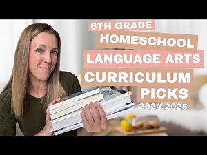 SIXTH GRADE LANGUAGE ARTS CURRICULUM PICKS 2024-2025 | HOMESCHOOL CURRICULUM CHOICES