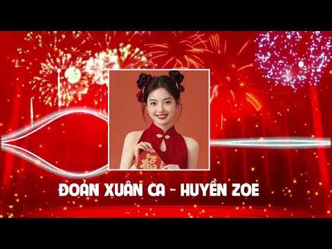Đoản Xuân Ca Remix - Huyền Zoe | Nhạc Xuân Remix Sôi Động 🎊 Bật Lên Là Có Không Khí Tết