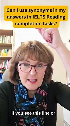 Can I use synonyms in my answers in IELTS Reading completion tasks?