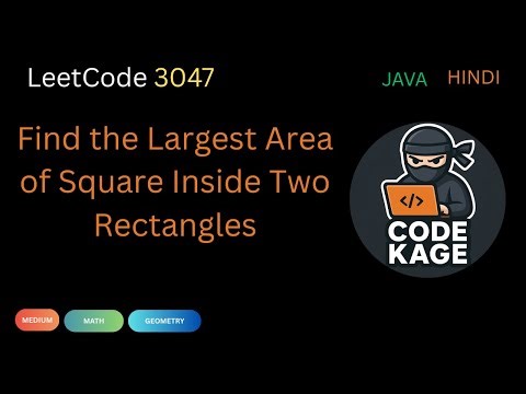 LeetCode 3047 | Find the Largest Area of Square Inside Two Rectangles | Java