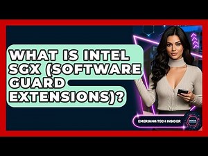 What Is Intel SGX (Software Guard Extensions)? - Emerging Tech Insider