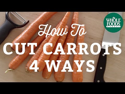 Kitchen Hack: How To Cut Carrots 4 Ways | Fall Cooking | Whole Foods Market