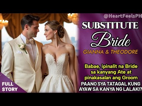 BABAE PINALIT NA BRIDE SA ATE NYA AT KINASAL SA GROOM, PAANO TATAGAL KUNG AYAW SA KANYA NG LALAKI?