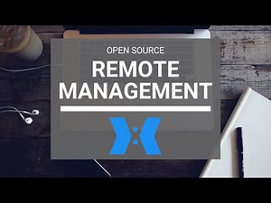 Open Source Remote Management! (Remotely!)