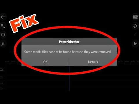 Fix PowerDirector Some Media Files Can Not Be Found