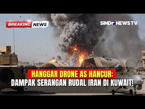 HANGGAR DRONE AS HANCUR: Dampak Serangan Rudal Iran di Kuwait! | BREAKING NEWS