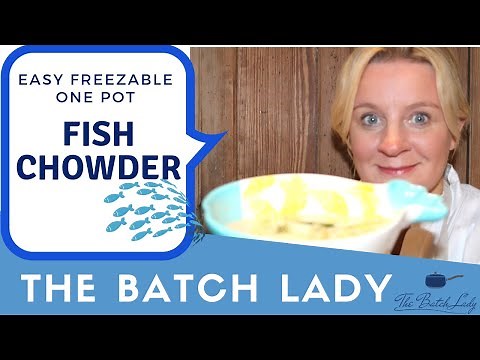 Easy, Freezable One-pot Fish Chowder