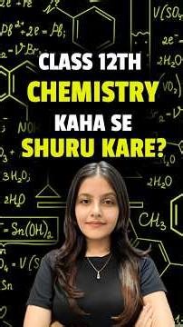 😨 Class 12th Chemistry Kaha Se Start karein #chemistry #mhtcet2026 #education #hscboard #class12