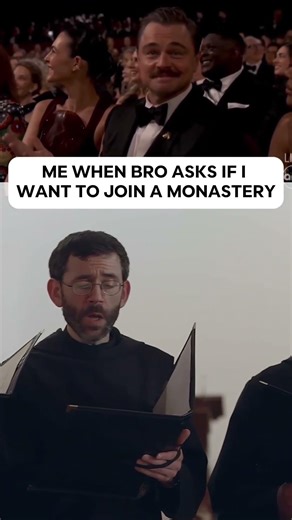Me When Bro Asks if I Want to Join a Monastery