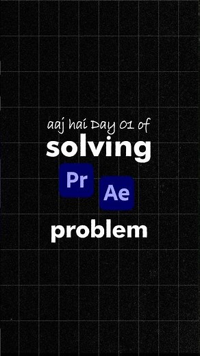 Day 1 of solving problems in Premier pro and After effects