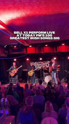 Bell X1 Live at Whelan’s - Kicking Off Today FM's 100 Greatest Irish Songs
