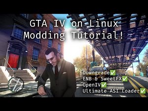 The Complete Guide to Modding GTA IV on Linux!