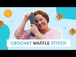 How to crochet the Waffle stitch | Easy step by step tutorial