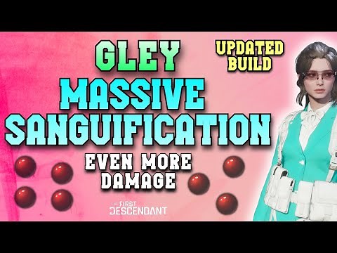 Gley "Massive Sanguification" Build Guide *UPDATED* | The First Descendant