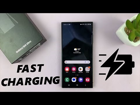 Samsung Galaxy S24 / S24 Ultra: How To Enable Fast Charging