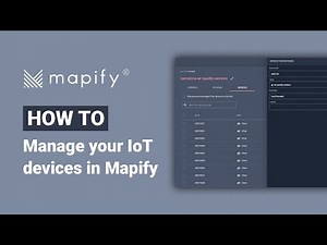 How To Manage your IoT devices in Mapify