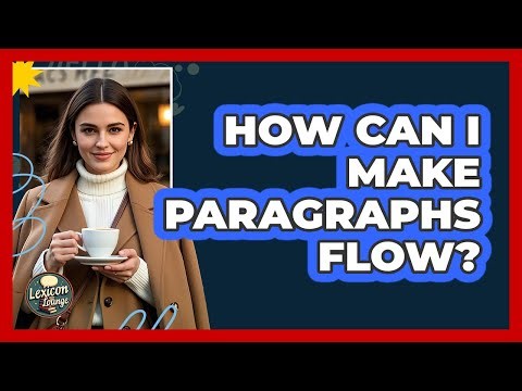 How Can I Make Paragraphs Flow? - Lexicon Lounge