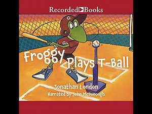 Froggy Plays T-Ball by Jonathan London | Full Audiobook