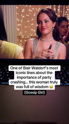 Blair Waldorf's Iconic 'Gossip Girl' Party Crashing Quote