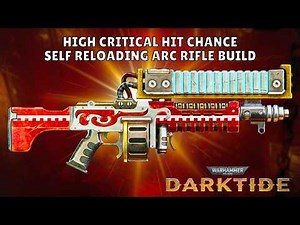 Self Reloading Arc Rifle Build [Warhammer 40k Darktide]