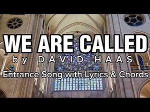 WE ARE CALLED b y David Haas / Lyrics & Chords