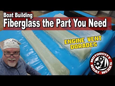 How to Make Fiberglass Boat Parts | Engine Vent Dorade Boxes | Fiberglass Boat Building - (Ep32)