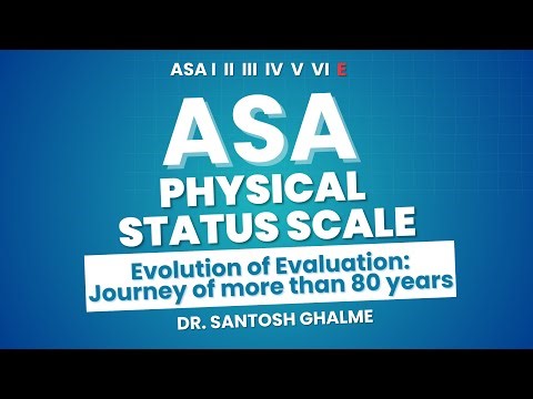 ASA Physical Status Scale – Evolution of Evaluation: Journey of 80 Years | Dr. Santosh Ghalme