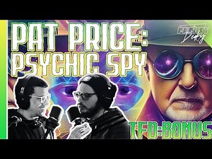 Pat Price: Psychic Spy | Remote Viewing, The Dangers of Being a Government Spy & A UFO Tangent