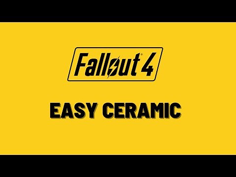 Fallout 4: Easy Ceramic