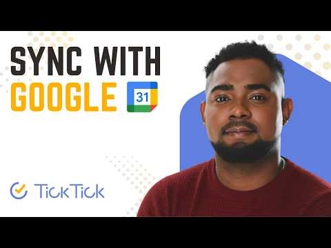 How to Integrate Google Calendar with TickTick (TickTick Tutorial)