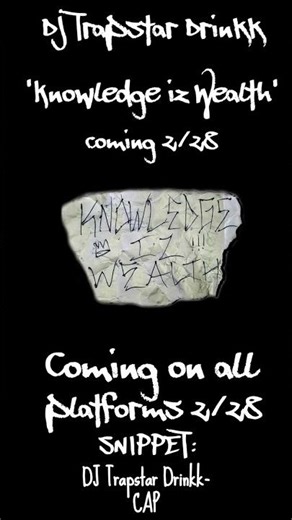 SNIPPET: DJ Trapstar Drinkk- "Cap" | KNOWLEDGE IZ WEALTH COMING 2/28