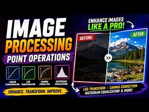 Image Processing Point Operations Explained | Log Transformation & Gamma Correction