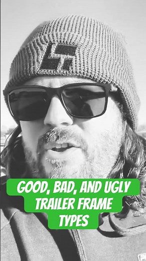 Trailer Frame Types Explained: The Good, The Bad & The Ugly
