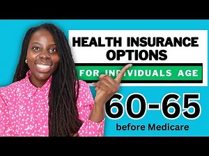 BEST Health Insurance Options for Individuals age 60- 65 | Early Retirement