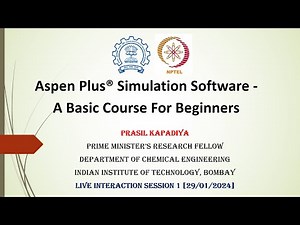 NPTEL - Aspen Plus® Simulation Software - A Basic Course For Beginners | Week 1