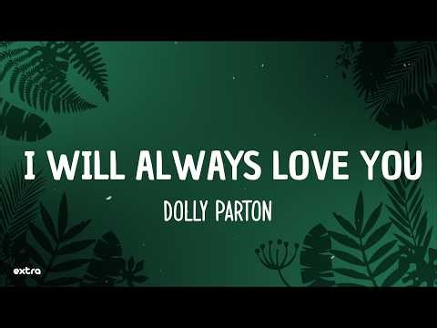 Dolly Parton - I Will Always Love You (Letra/Lyrics)