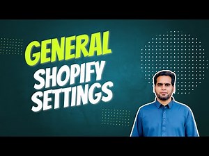 General Settings in Shopify: Shopify Store Setup | Shopify Tutorial for Beginners