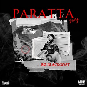 PARATTA SONG - BG BLACKGOAT: Song Lyrics, Music Videos & Concerts